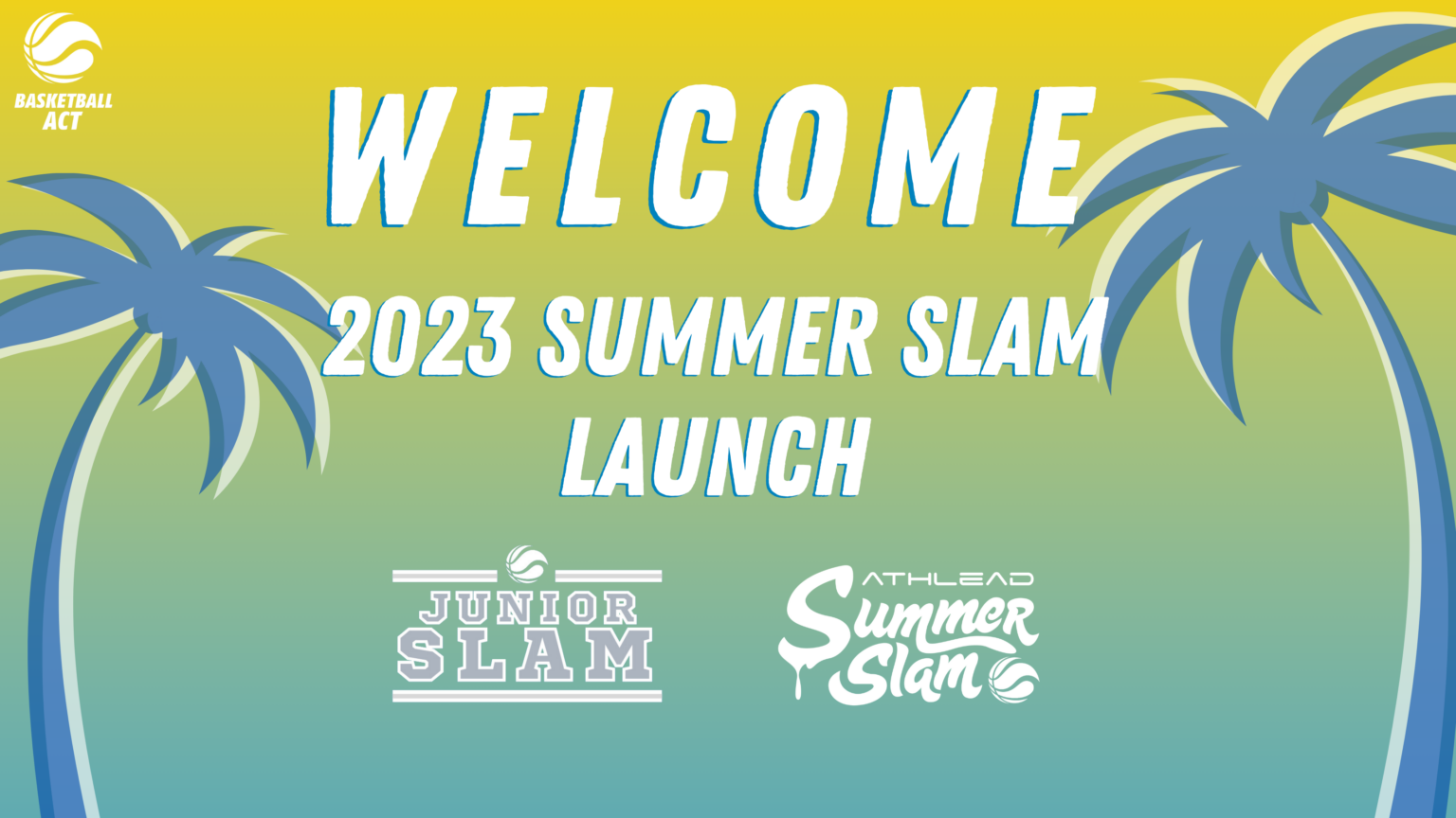 2023 Athlead Summer Slam and Junior Slam Launch Basketball ACT